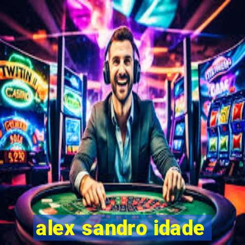 alex sandro idade